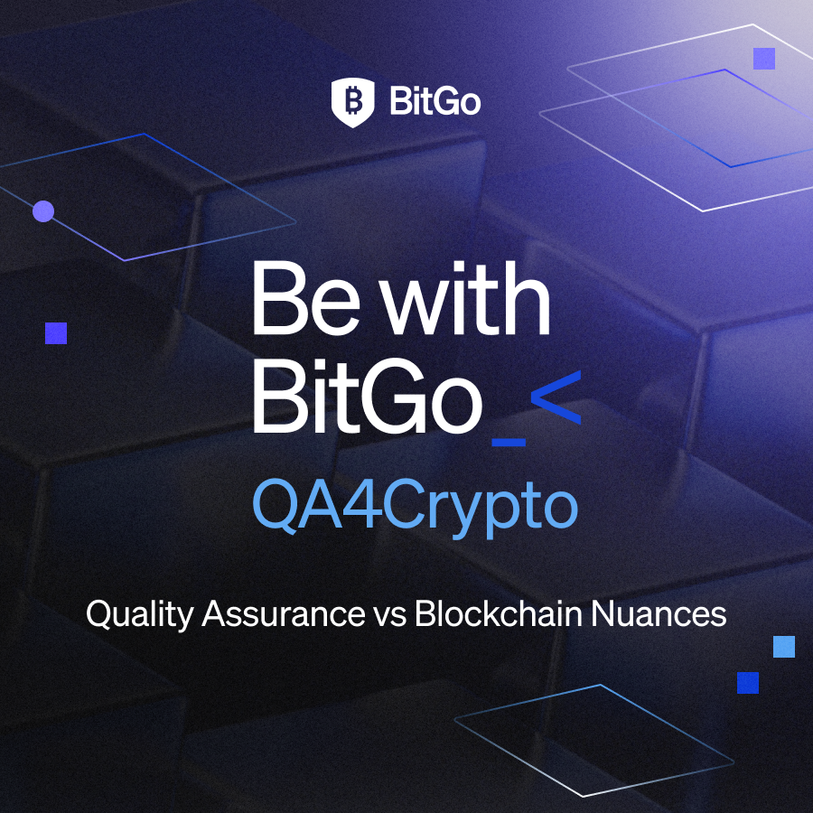 Be With BitGo - QA4Crypto