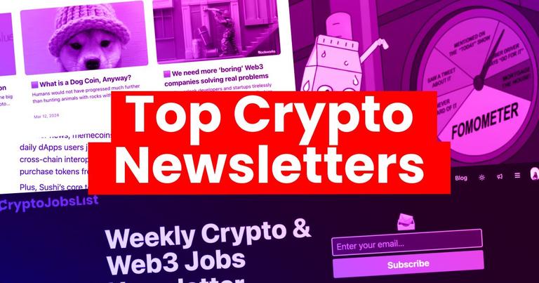 Best Web3 and Crypto Newsletters to Subscribe To in 2024 