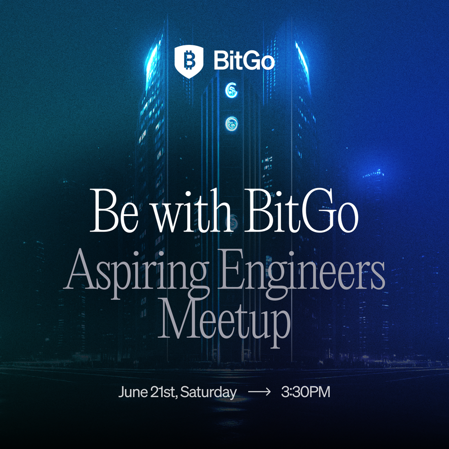 Be with BitGo: Aspiring Engineers Meetup