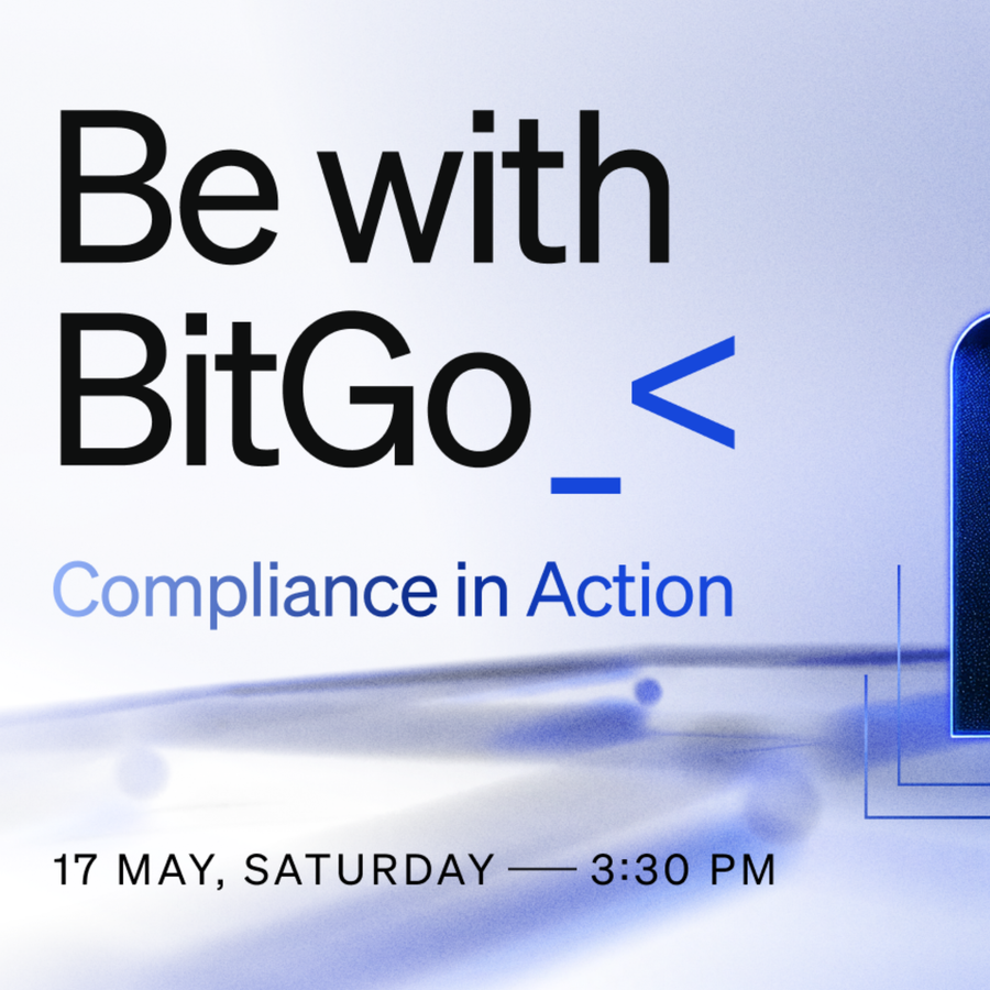 Be with BitGo: Compliance in Action